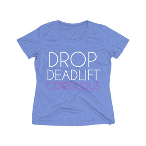 Drop Deadlift Gorgeous: Queens' Heather Wicking Tee