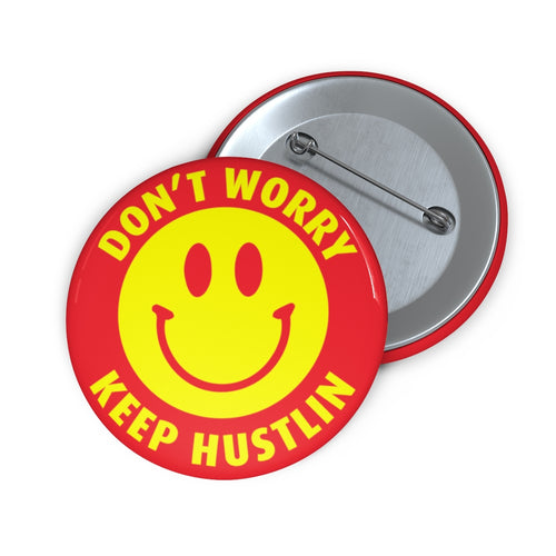 Don't Worry Keep Hustlin: Custom Buttons