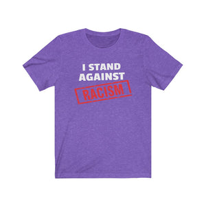 I Stand Against Racism: Kings' or Queens' Jersey Short Sleeve Tee