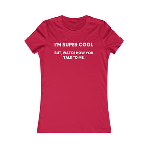 I'm Super Cool: Queens' Favorite Tee