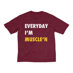 Everyday I'm Muscle'n: Kings' Heather Dri-Fit Tee