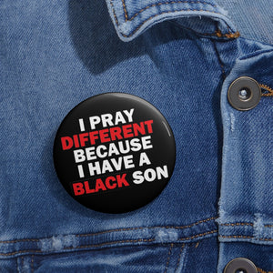 I Pray Different: Custom Buttons