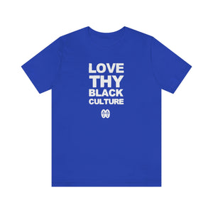 Love Thy Black Culture: Unisex Jersey Short Sleeve Tee