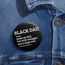 Load image into Gallery viewer, Black Dad: Custom Buttons