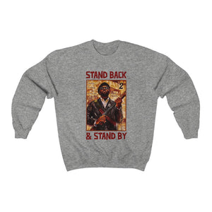 Stand Back & Stand By: Unisex Heavy Blend™ Crewneck Sweatshirt