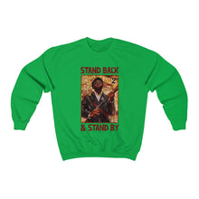 Load image into Gallery viewer, Stand Back &amp; Stand By: Unisex Heavy Blend™ Crewneck Sweatshirt