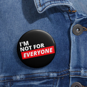 I'm Not For Everyone: Custom Buttons