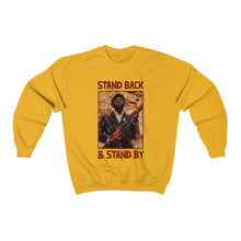 Load image into Gallery viewer, Stand Back &amp; Stand By: Unisex Heavy Blend™ Crewneck Sweatshirt