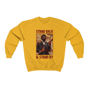 Stand Back & Stand By: Unisex Heavy Blend™ Crewneck Sweatshirt