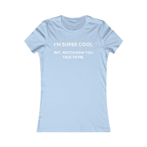 I'm Super Cool: Queens' Favorite Tee