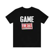 Load image into Gallery viewer, Game For Sale: Unisex Jersey Short Sleeve Tee