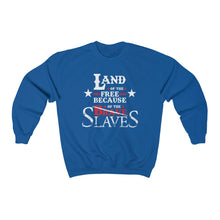 Load image into Gallery viewer, Because Of The Slaves: Unisex Heavy Blend™ Crewneck Sweatshirt