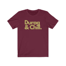 Load image into Gallery viewer, Durag &amp; Chill: Unisex Jersey Short Sleeve Tee