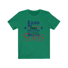 Load image into Gallery viewer, Land Of The Free: Kings&#39; or Queens&#39; Jersey Short Sleeve Tee