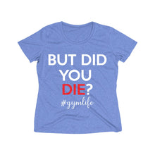 Load image into Gallery viewer, But Did You Die: Queens&#39; Heather Wicking Tee