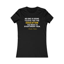 Load image into Gallery viewer, Education: Queens&#39; Favorite Tee