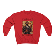 Load image into Gallery viewer, Stand Back &amp; Stand By: Unisex Heavy Blend™ Crewneck Sweatshirt