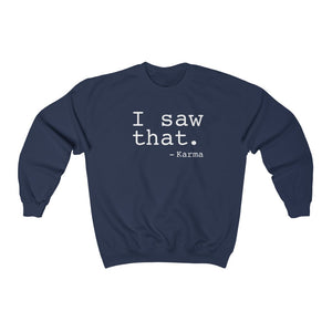 I Saw That/Karma: Unisex Heavy Blend™ Crewneck Sweatshirt