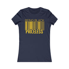 Load image into Gallery viewer, Being Black/Priceless: Queens&#39; Favorite Tee