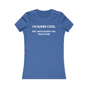 I'm Super Cool: Queens' Favorite Tee