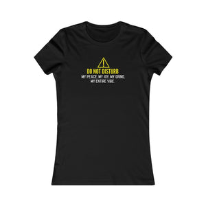 Don't Disturb My Vibe: Women's Favorite Tee