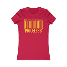 Load image into Gallery viewer, Being Black/Priceless: Queens&#39; Favorite Tee