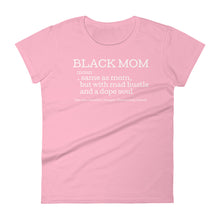 Load image into Gallery viewer, Black Mom: Queens&#39; Short Sleeve T-shirt