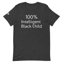 Load image into Gallery viewer, 100% Intelligent Black Child: King&#39;s or Queens&#39; Short-Sleeve Unisex T-Shirt