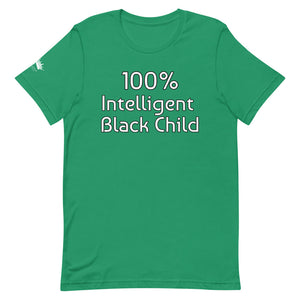 100% Intelligent Black Child: King's or Queens' Short-Sleeve Unisex T-Shirt